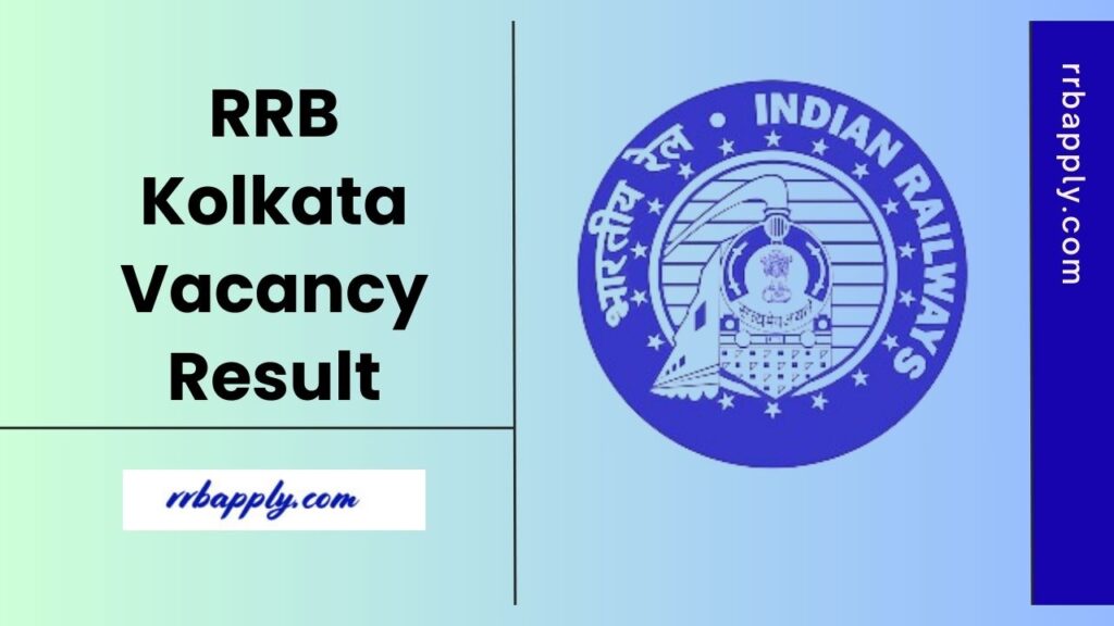 RRB Kolkata Result 2025 for ALP, Technician, Paramedical Categories, Ministerial & Isolated Categories, NTPC & Group D Posts are shared here