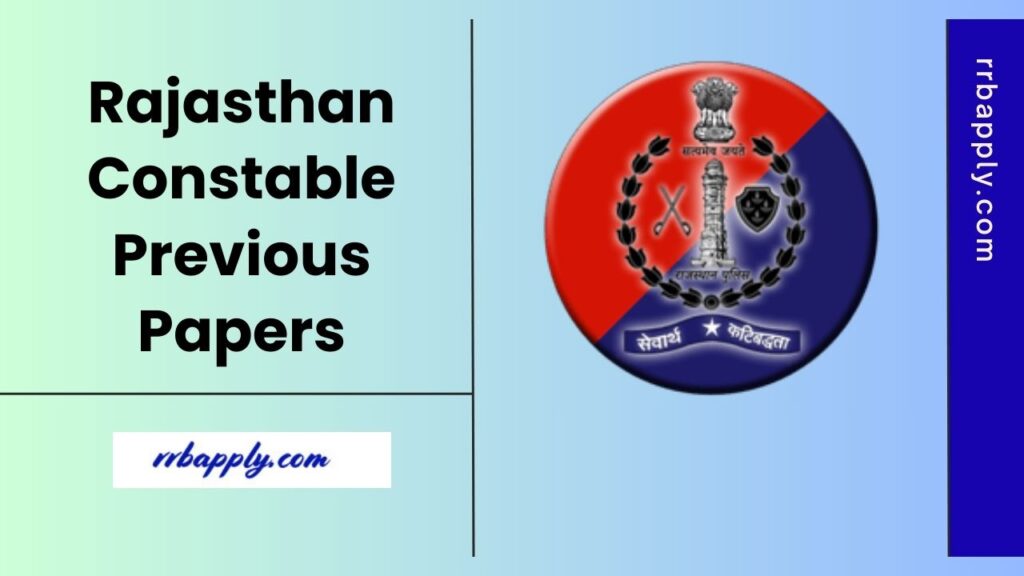 Rajasthan Police Constable Previous Question Papers, Download Old Question Solved Papers PDF shared here for the exam preparation