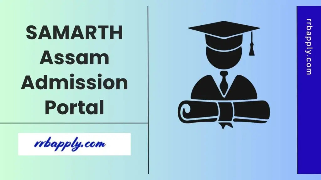 SAMARTH Assam Admission Portal 2026 for the Degree Admission / College Admission is announced. Check Assam College Admission Details Here