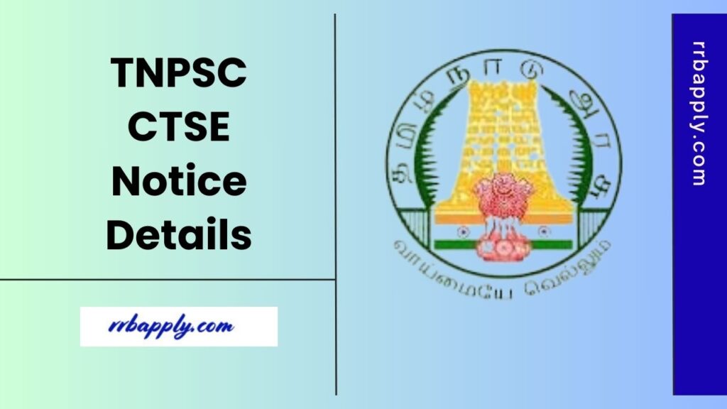 Tamil Nadu TNPSC CTSE Notification 2025 Details like vacancy, eligibility & online application form is shared on this page for the aspirants.