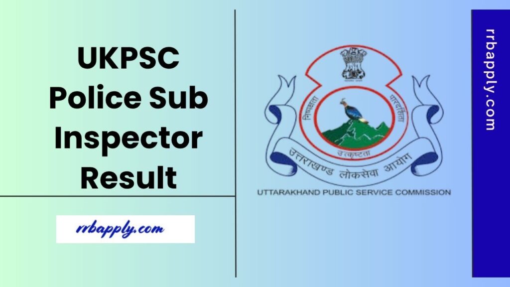 UKPSC Police SI Result 2025 for Sub Inspector Police, Fire Station Second Officer, and Platoon Commander can be easily checked through here