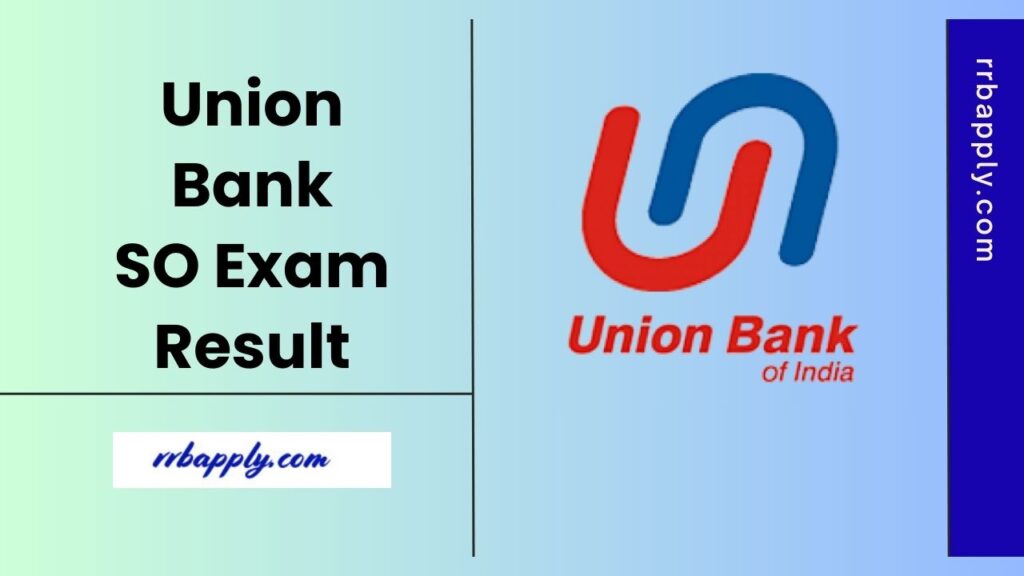 Union Bank SO Result 2025: Check UBI Specialist Officer (Assistant Manager - Credit & IT) Online Exam Result & Final Result through this page