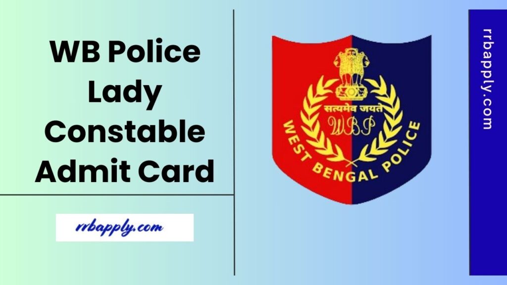 WB Police Lady Constable Admit Card 2025 Direct Download Link is shared on this page for the aspirants to fetch the call letter online.