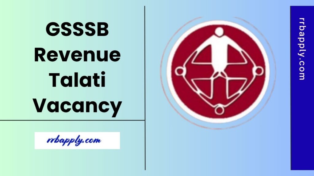 GSSSB Revenue Talati Recruitment 2025 Notification Details like eligibility, vacancy & application form is shared here for the interested ones