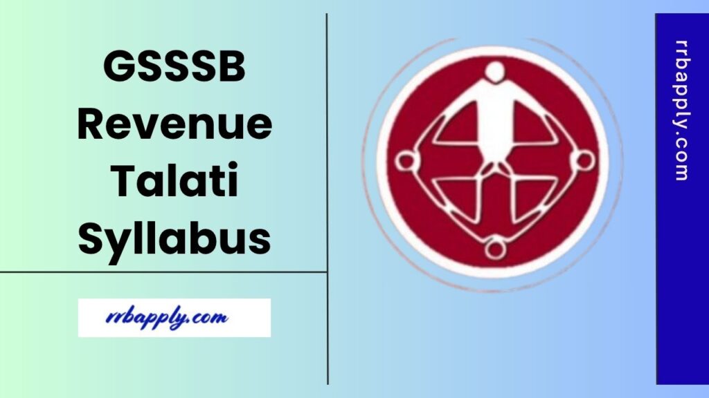 GSSSB Revenue Talati Syllabus & Exam Pattern 2025 is shared on this page to let the aspirants prepare for the examination perfectly