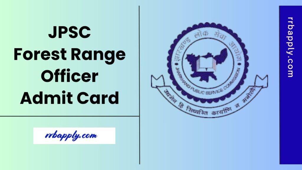 JPSC Forest Range Officer Admit Card 2025 (Released), Download FRO PT Hall Ticket @ jpsc.gov.in through the direct link shared here