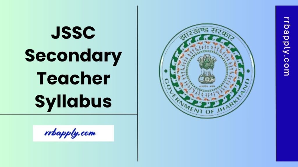JSSC Secondary Teacher Syllabus 2025 - Get Jharkhand SSC Secondary Teacher Paper 1 & 2 Syllabus & Exam Pattern shared on this page