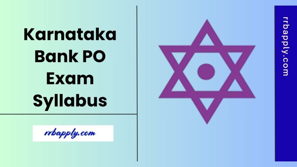 Karnataka Bank PO Syllabus 2025, Check Karnataka Bank Probationary Officer Syllabus & Exam Pattern Here to prepare for the written exam.