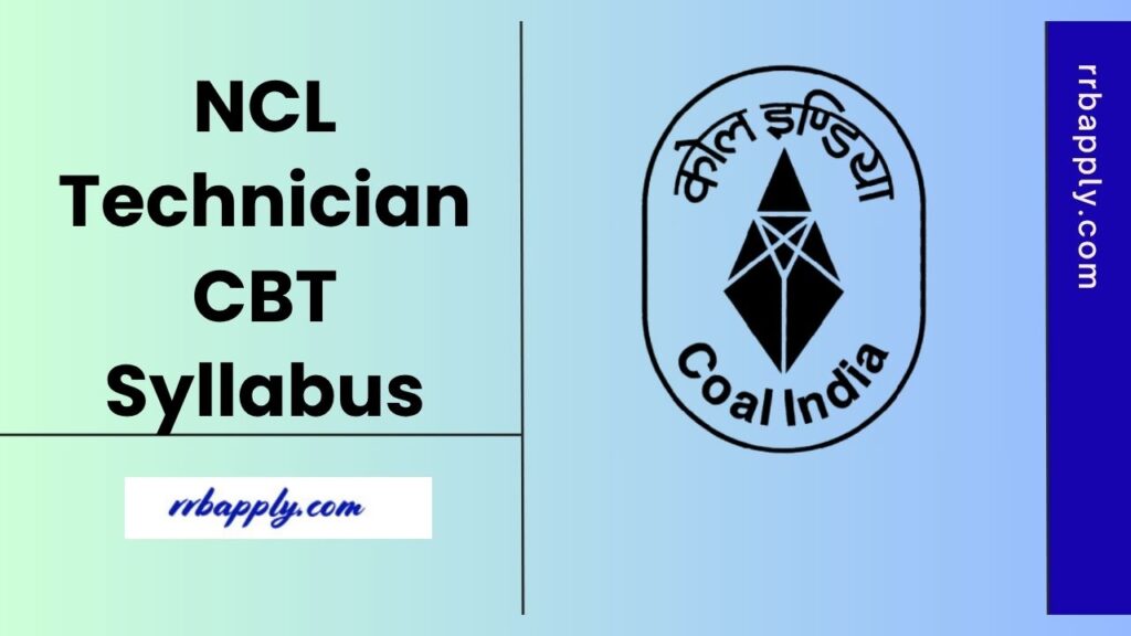 NCL Technician Syllabus 2025 - Check Northern Coalfields Computer Based Test Syllabus & Exam Pattern shared here for the aspirants to prepare