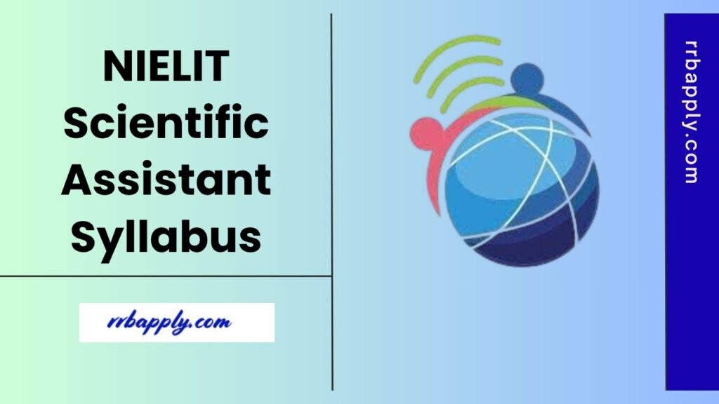 NIELIT Scientific Assistant Syllabus 2025, Written Exam Syllabus & Exam Pattern is shared here to help the aspirants prepare for the exam