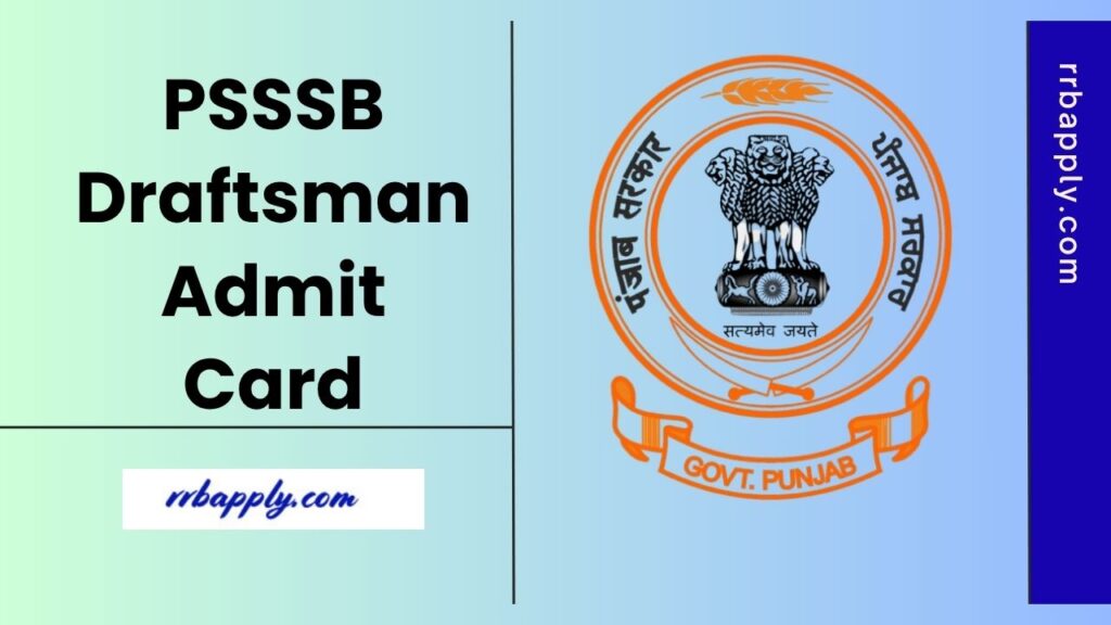 PSSSB Junior Draftsman Admit Card 2025: Punjab Draftsman Exam Date & Call Letter through the direct Link is available here for aspirants