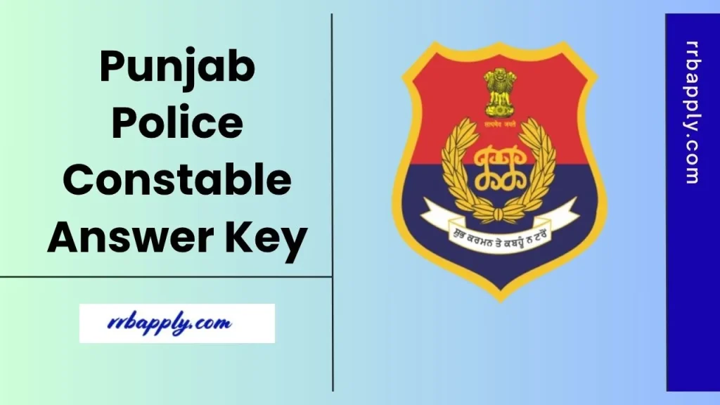 Punjab Police Constable Answer Key 2026, Download Question Paper Solutions & Raise Objection if any through the direct link shared here