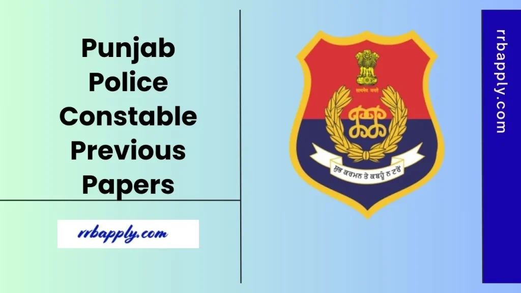 Punjab Police Constable Previous Papers - Check Punjab Police Constable Solved Previous Question Papers PDF to prepare for the written exam.