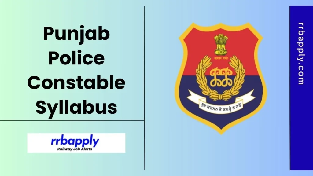 Punjab Police Constable Syllabus 2026, Sipahi CBT Pattern & Mark Distribution is shared here so that aspirants can start the preparation