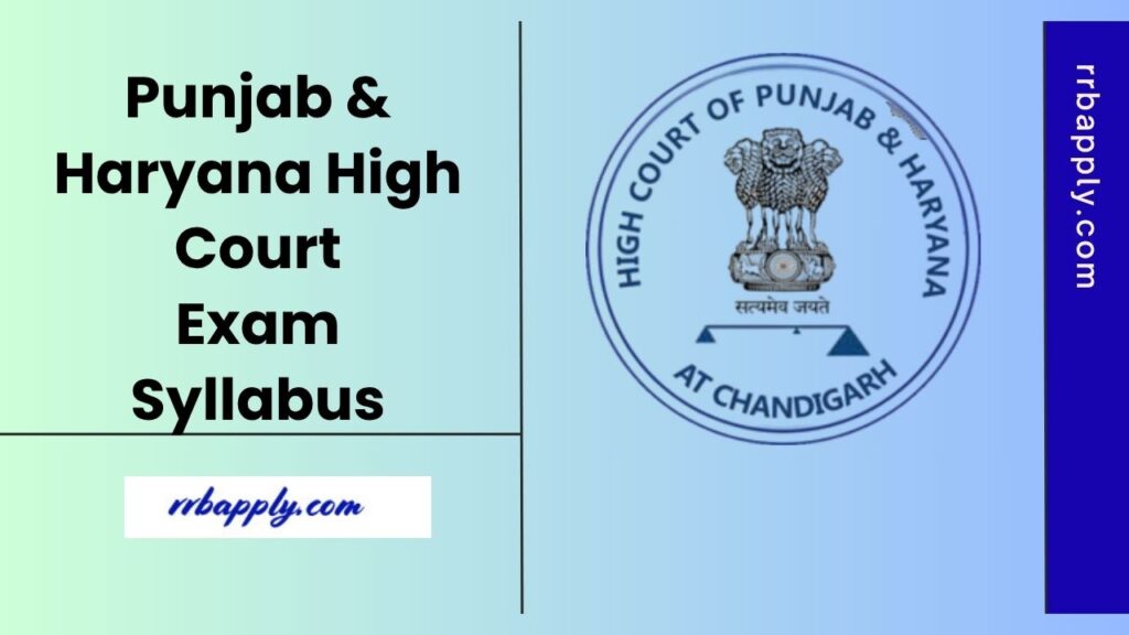 Punjab and Haryana High Court Syllabus 2025, Check Stenographer Syllabus & Exam Pattern shared here to prepare for the computer based test