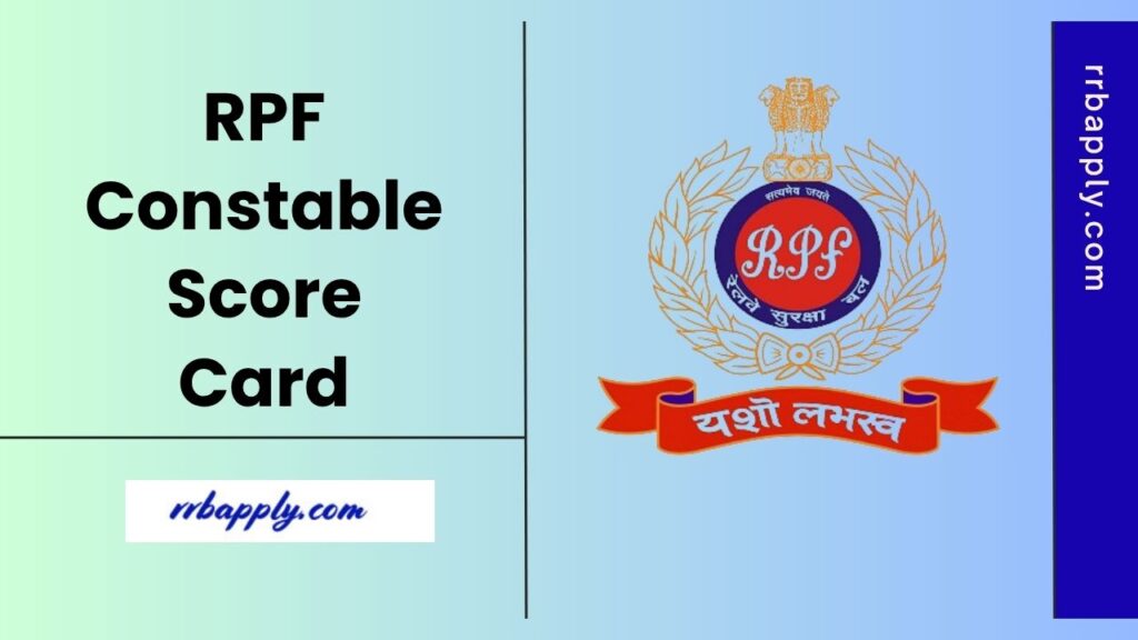 RPF Constable Score Card 2025 for the CBT can be easily downloaded or checked through the direct link shared for convenience of the aspirants