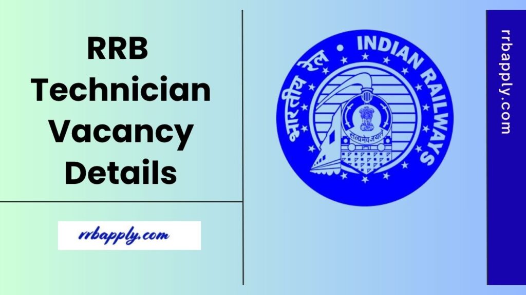 RRB Technician Vacancy 2025 - Check the Railway Recruitment Board Technician Grade 1 & Grade 3 Vacancy Details as shared through notification