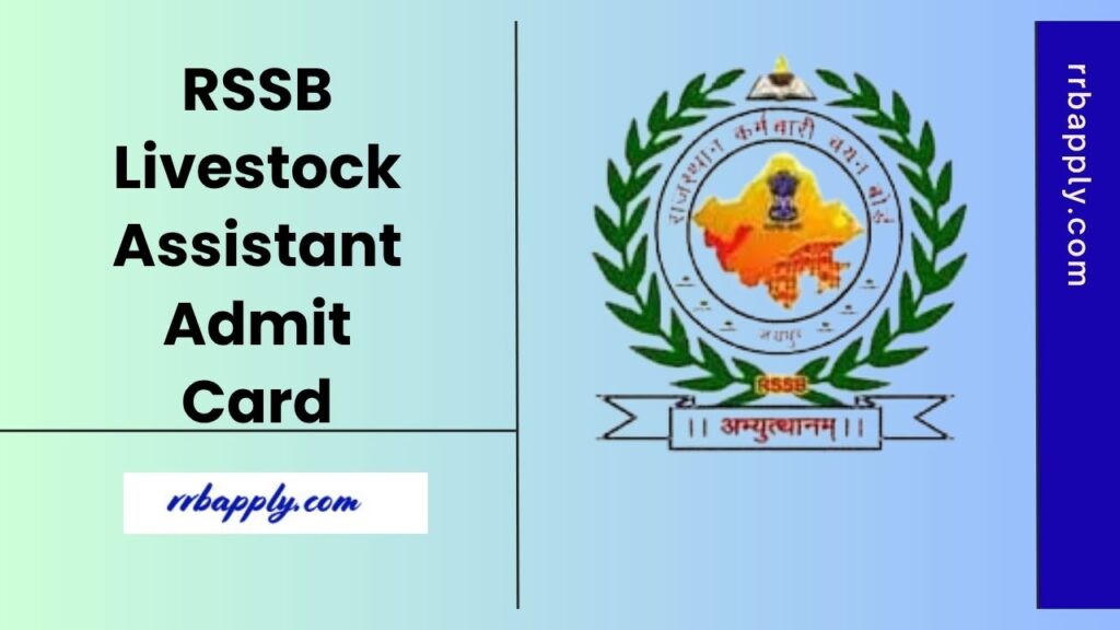 Rajasthan Livestock Assistant Admit Card 2025 - Get RSSB Livestock Assistant Admit Card 2025 for the Written Exam through the direct link here