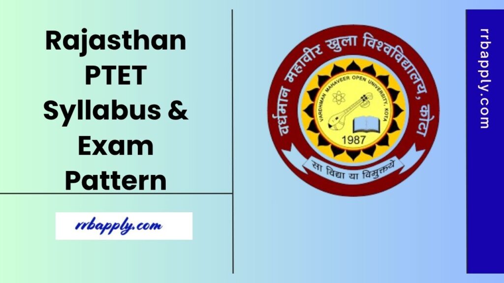 Rajasthan PTET Syllabus 2025 & Exam Pattern is shared on this page for the aspirants to prepare for the examination perfectly.