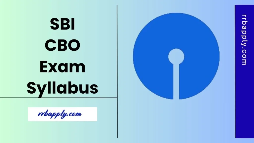 SBI CBO Syllabus 2026 & Exam Pattern is discussed on this page for the aspirants willing to appear for the Circle Based Officer Online Test.
