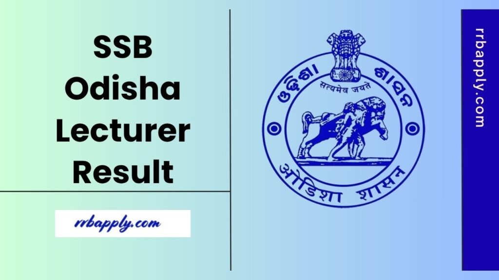 State Selection Board declared the SSB Odisha Lecturer Result 2025. Check the Odisha SSB Lecturer Results 2025 via online mode.