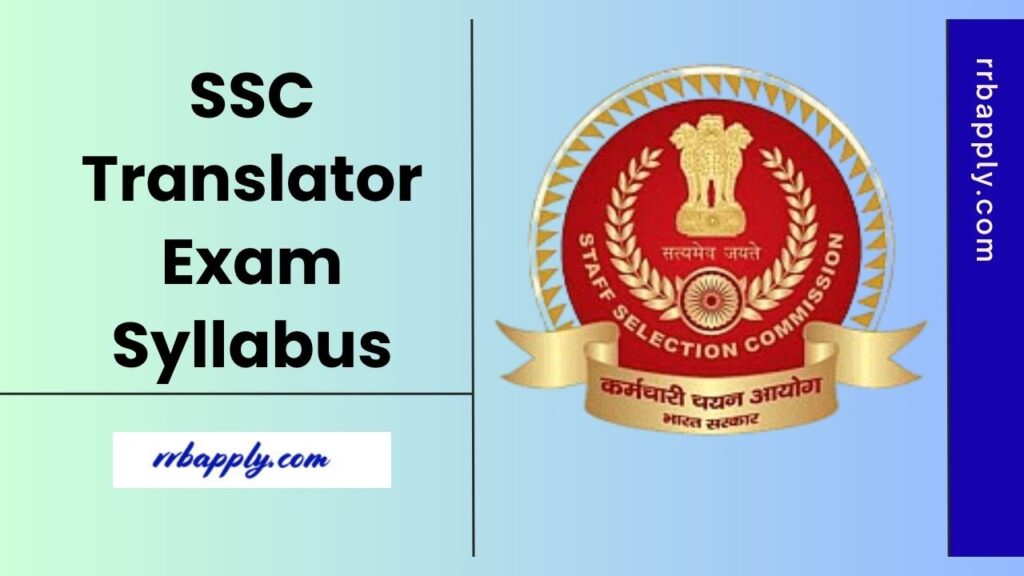 SSC JHT Syllabus 2025, Check SSC Combined Hindi Translator Syllabus & Exam Pattern Here to prepare for the selection test
