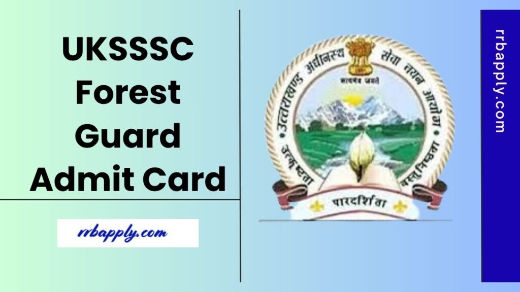 UKSSSC Forest Guard Admit Card 2025 direct link for the Van Rakshak Written Examination is shared on this page for the aspirants to download