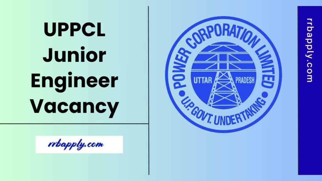 UPPCL JE Recruitment 2025 - UPPCL Junior Engineer (Electrical / Electronics / Telecommunication) Vacancy Notice Details & Application Form