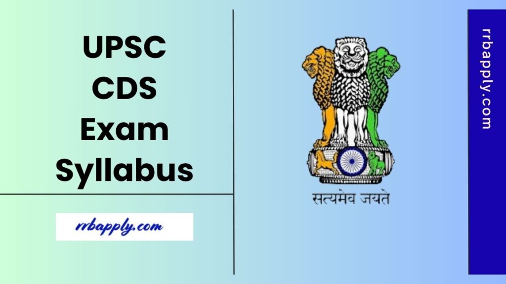 Detailed UPSC CDS II Syllabus 2025 & Exam Paper Pattern is discussed here for the aspirants to make a preparation for the written exam
