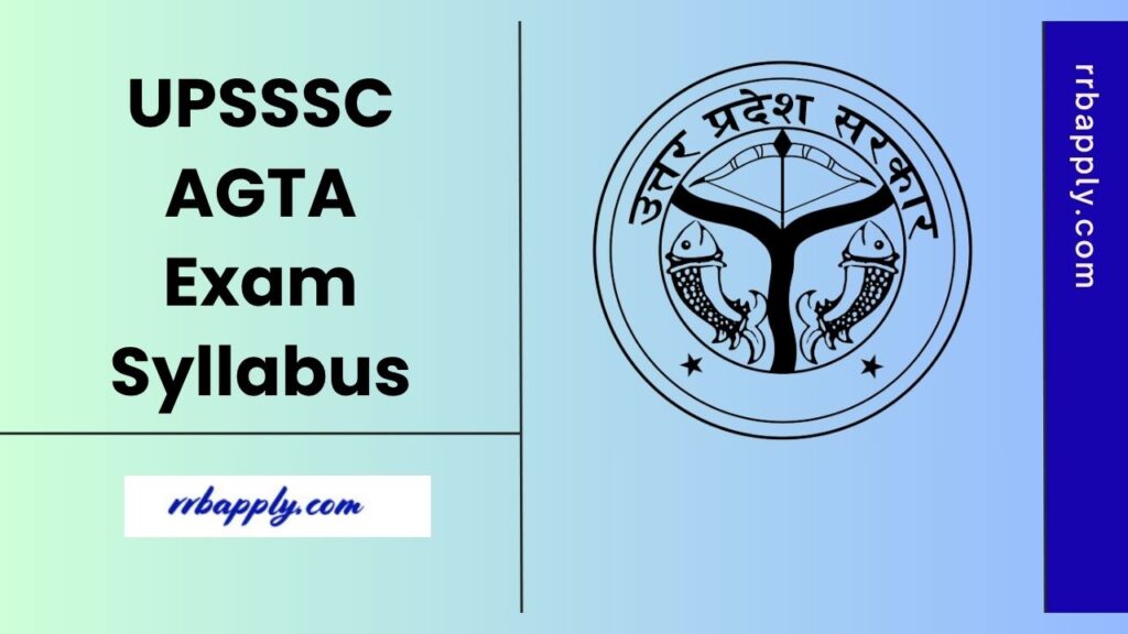 UPSSSC AGTA Syllabus 2025 & Exam Pattern is available on this page for the aspirants to start preparing for the written examination