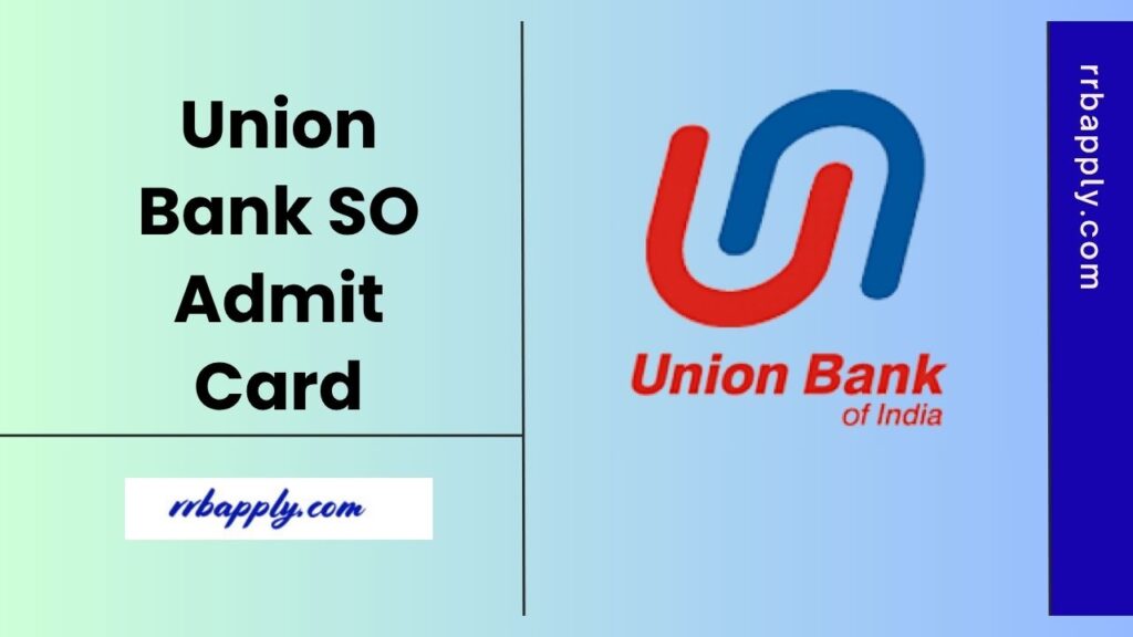 Union Bank SO Admit Card 2025 (Out NOW), Get UBI Specialist Officer Call Letter for Online Test Now through the direct link shared here