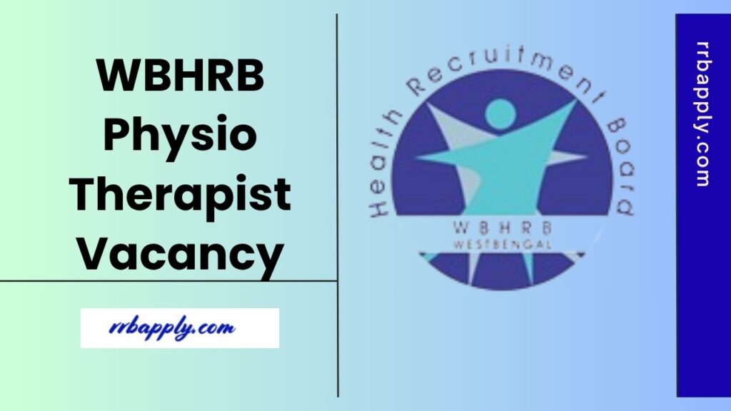 WBHRB Physiotherapist Recruitment Notification 2025 is going to be out with 100+ Vacancies. Check the details of the notification from here