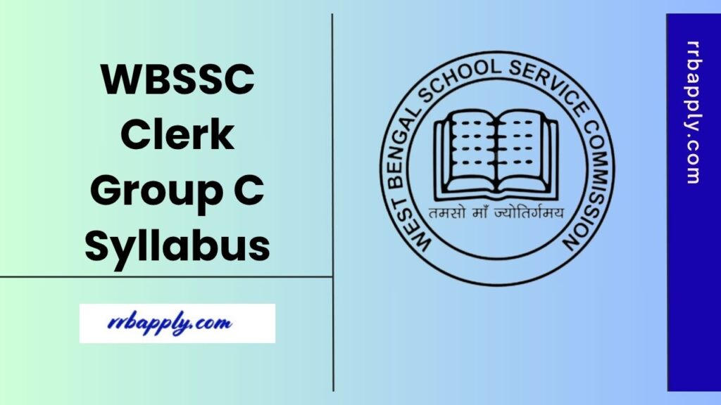 WBSSC Group C Syllabus 2025, Check West Bengal SSC Group C Clerk Written Exam Syllabus & Exam Pattern Here to prepare for the written exam