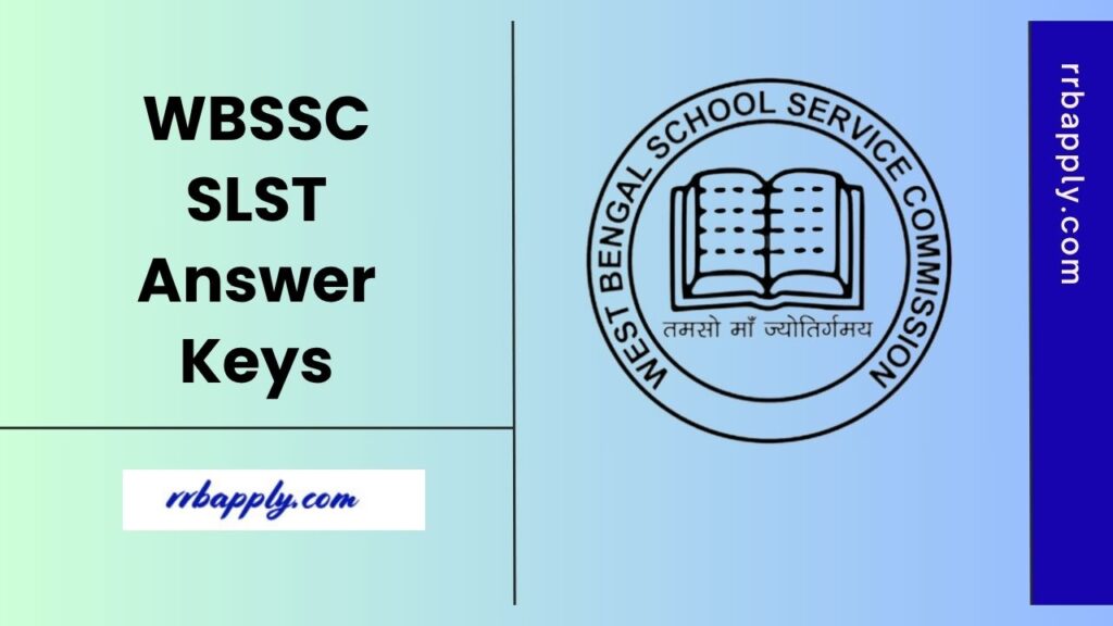 WBSSC SLST Answer Key 2025, Get WBSSC SLST Assistant Teacher Written Exam Official Answer Keys & Solutions PDF through the direct link shared