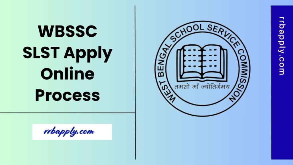 WBSSC SLST Apply Online 2025, Check WBSSC SLST Assistant Teacher Application Form Submission Step by Step Process discussed here for aspirant