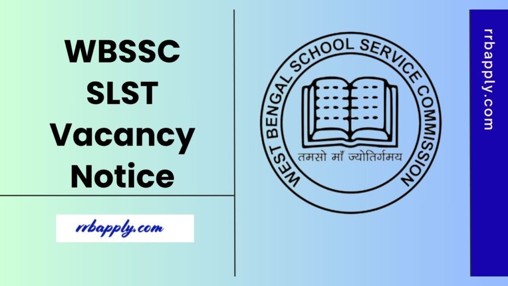 WBSSC SLST Vacancy 2025 - Check West Bengal SLST 2025 Graduate & Post Graduate Vacancy Details shared here for the information of interested.