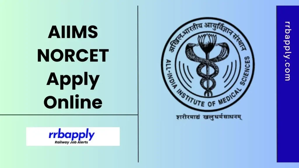 AIIMS NORCET 10 Apply Online 2026 - Check AIIMS Nursing Officer Recruitment Common Eligibility Test Online Form Fill Up Steps shared here