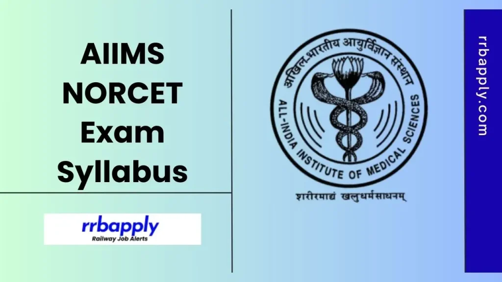 AIIMS NORCET Syllabus 2026, AIIMS Nursing Officer Prelims & Mains Exam Syllabus with the exam topics is shared on this page for the aspirants