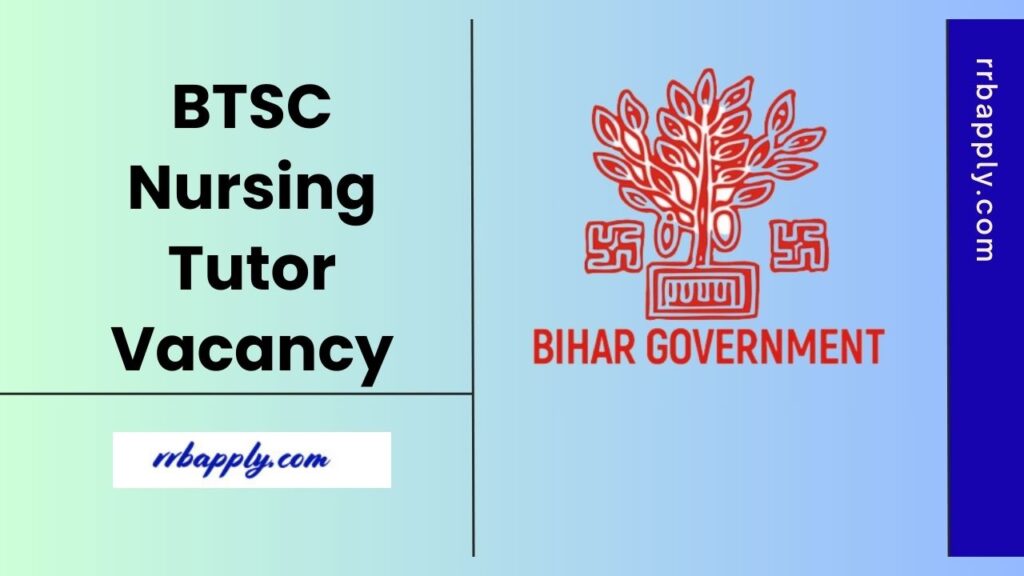 BTSC Nursing Tutor Recruitment 2025 Notification, Eligibility, Vacancy & Apply Online Link is shared on this page for the aspirants.