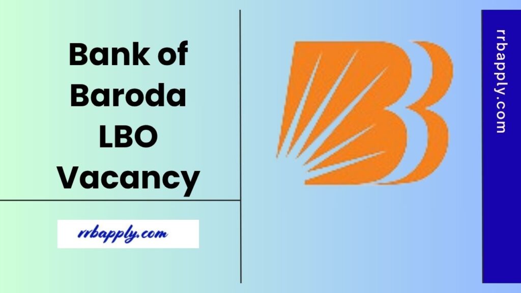 Bank of Baroda LBO Recruitment 2025: Check BOB 2500 Local Bank Officer Vacancy Notification Eligibility, Application Process & direct link