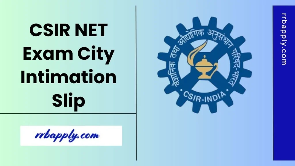 CSIR NET Exam City Intimation Slip 2025 can be checked through the direct link shared o this page for the intenders here.