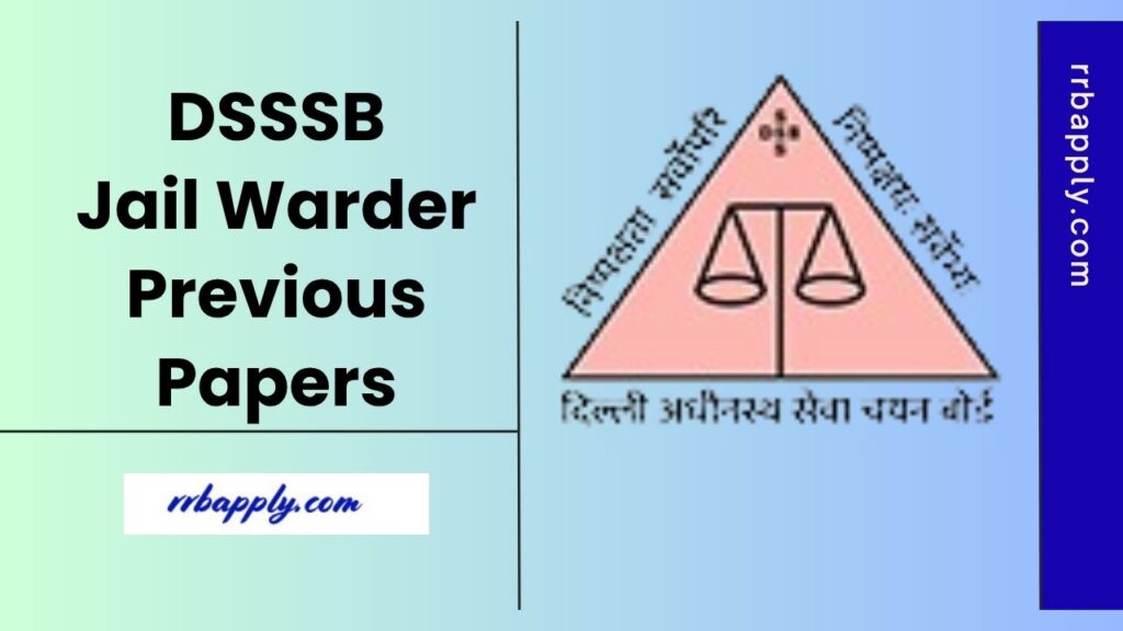 DSSSB Jail Warder Previous Years Question Papers, Download Delhi Jail Warder Written Exam Old Question Papers PDF to prepare for the exam