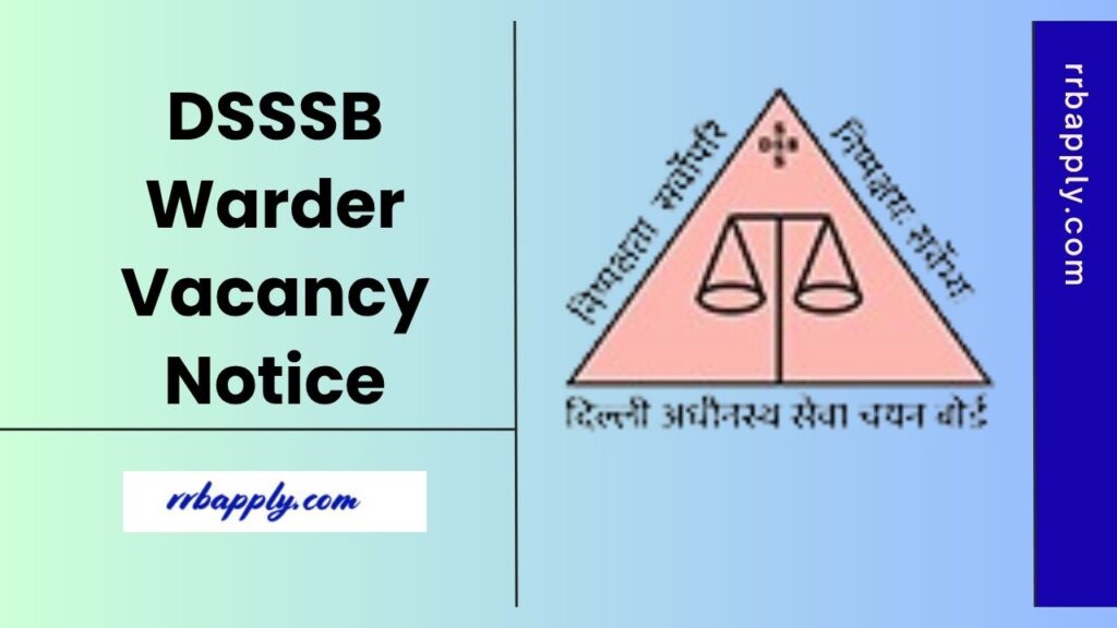DSSSB Warder Recruitment 2025 - Check Delhi SSSB Jail Warder Vacancy & Apply Online Process for 1676 Posts through the information shared here