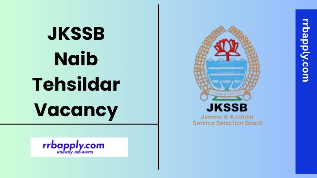 JKSSB Naib Tehsildar Recruitment 2025 Notification Details like eligibility, vacancy and apply online link is shared here for the intenders.