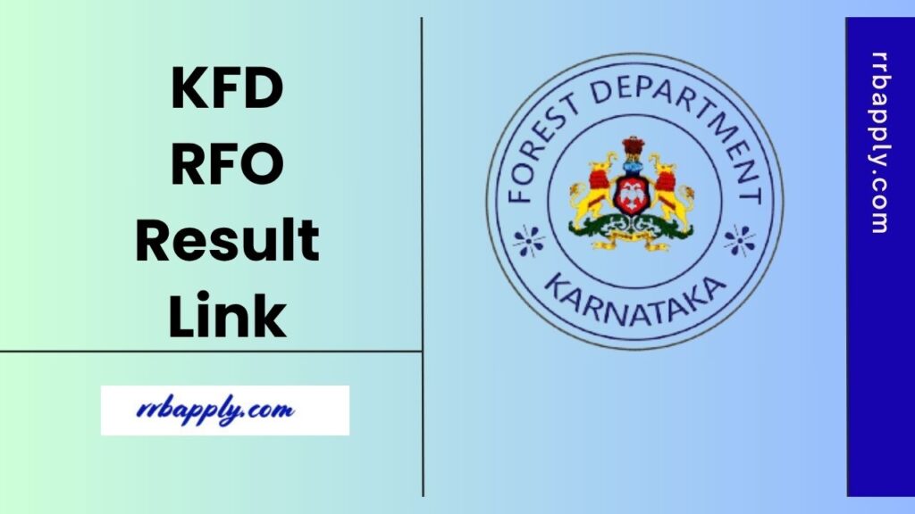 KFD RFO Result 2025, Karnataka Range Forest Officer Prelims & Mains Results Direct Link is shared on this page for the aspirants