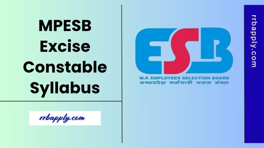 MP Excise Constable Syllabus 2025 - Check MPESB Excise Constable Syllabus for the Online Written Examination shared for the preparation