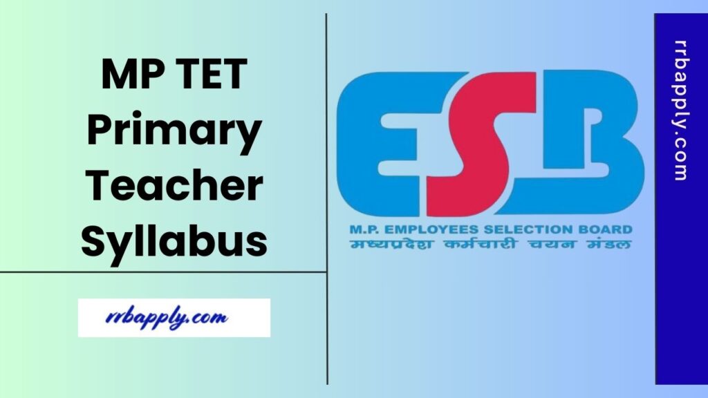 MP TET Varg 3 Syllabus 2025 - Check Madhya Pradesh TET Primary Teacher Exam Syllabus & Exam Pattern shared on this page for preparation