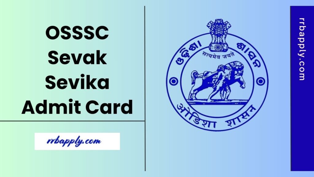 OSSSC Sevak Sevika Admit Card 2025 (Released), Download Prelims Hall Ticket through the direct link shared on this page for the aspirants
