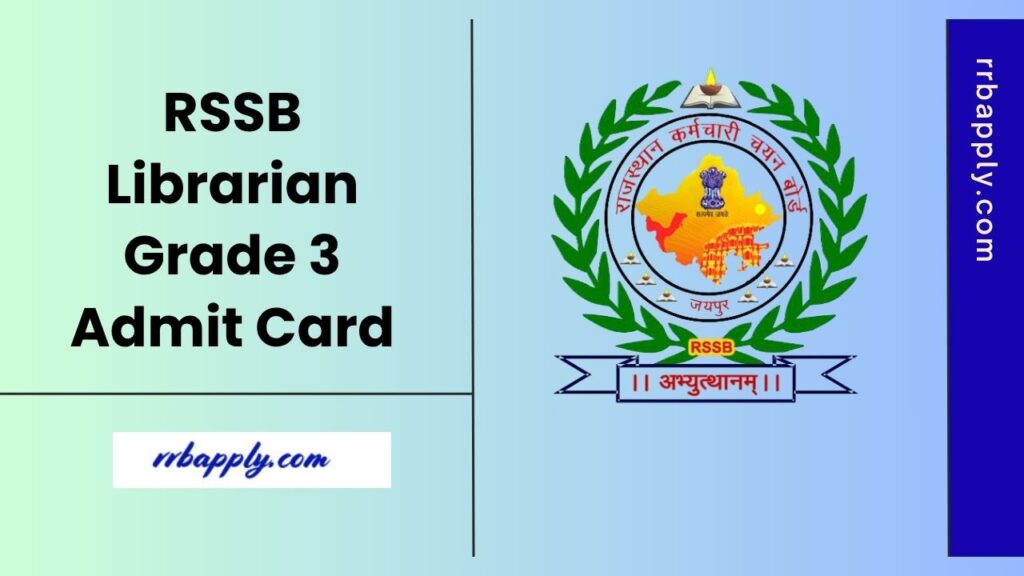 RSSB Librarian Grade 3 Admit Card 2025 (Releasing Today), Download Link of Hall Ticket Here through the direct link shared for the aspirants