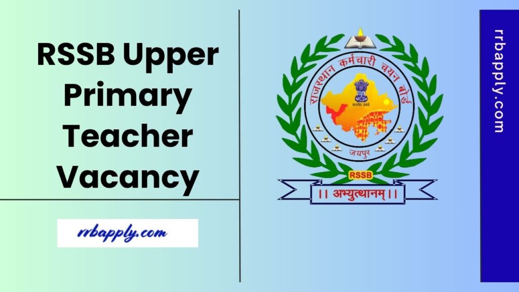 RSSB Upper Primary Teacher Recruitment 2025, Apply Online for 2123 Level 2 School Teacher Vacancies in Rajasthan having the knowledge here